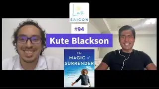 #94 Kute Blackson: The Magic of Surrender