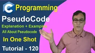 What is Pseudocode | C Programming Tutorials - 120 | Pseudocode in one shot with multiple examples