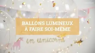 Ballons lumineux à faire soi-même