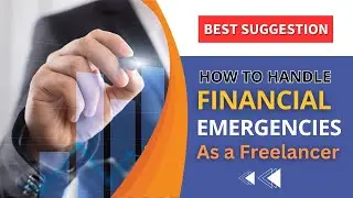How to handle financial emergencies as a freelancer | Best Suggestion