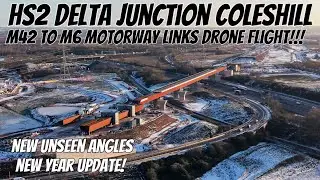 HS2 Delta Junction M42 Works Through To M6 Viaduct - New Unseen Angles January 2026 New Year Update!