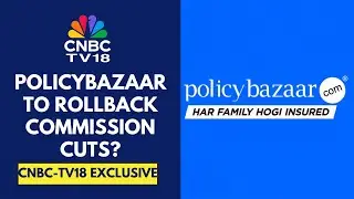 Insurers & Policybazaar Likely To Re-negotiate Commission Cuts: Sources | CNBC TV18