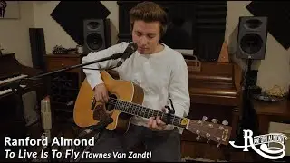 Ranford Almond - To Live Is To Fly (Townes Van Zandt)