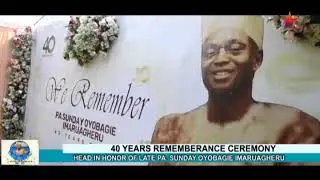 40 YEARS REMEMBERANCE CEREMONY OF PA. SUNDAY OYOBAGIE IMARUAGHERU