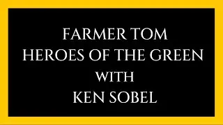 Heroes of the Green with Ken Sobel