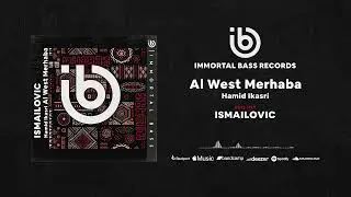 Hamid Ikasri - Al West Merhaba (Ismailovic Edit Mix)