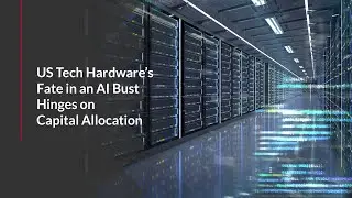 US Tech Hardware&rsquo;s Fate in an AI Bust Hinges on Capital Allocation
