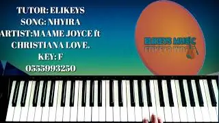 MAAME JOYCE NHYIRA FULL PIANO BREAKDOWN ON KEY F
