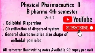 Physical Pharmaceutics ll b pharma 4th sem ll unit I colloidal Dispersion Classification dispersed