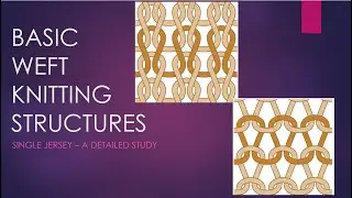 BASIC WEFT KNIT STRUCTURES - SINGLE JERSEY #Knitting #jersey #structure #loopformation #features