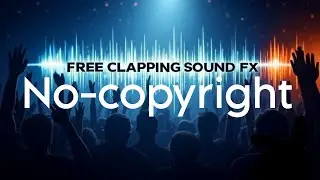 Layered Applause Sound Effect &ndash; Growing Crowd Claps | No Copyright FX