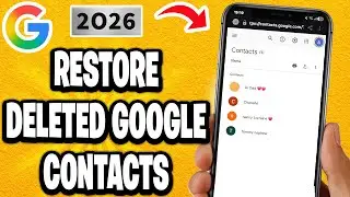 Как восстановить удаленные контакты Google &mdash; 2026 год