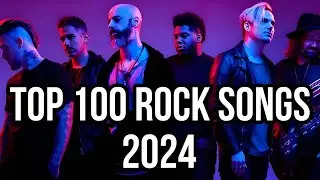 TOP 100 ROCK SONGS 2024