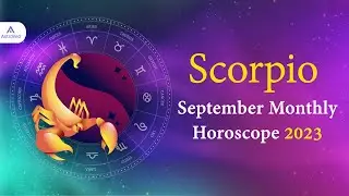 Scorpio September 2023 Monthly Horoscope Predictions | Scorpio Astrology September 2023