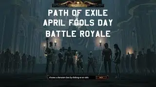 Path of Exile: April Fools 2018 - Battle Royale