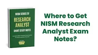 Where to Get NISM Research Analyst Exam Notes - NISM-Series-XV: Research Analyst Certification
