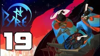 PYRE - Hard / Titans Walkthrough: Sir Gilman Liberation - Part 19