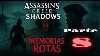Assassin&rsquo;s Creed Shadows &ndash; Memorias Rotas: Cap&iacute;tulo 8 | El Filo de la Venganza