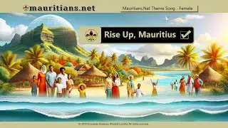 Rise Up, Mauritius, let's ignite the night | The Theme Song of Mauritians.Net | Female Version