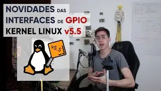 🐧 Novidades Kernel Linux 5.5 - Novas Interfaces no gpiolib 🆕