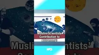 How Did Medieval Muslim Scientists Contribute to Astronomy?