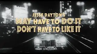 Jesse Dayton - May Have to Do It (Don't Have to Like It) [Official Lyric Video]