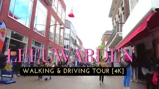 One  Afternoon @Leeuwarden [4K] | Walking & Driving Tour | Shiela Piet