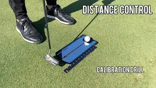 DISTANCE CONTROL- Calibrate Your Putting Stroke