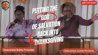 Putting the God of Salvation Back Into Thanksgiving | Deaconess Bukky Foresstal & Jackie Richards