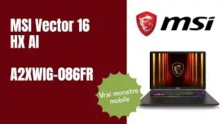 MSI Vector 16 HX AI : le portable gamer ultra haut de gamme en vaut-il la peine ?