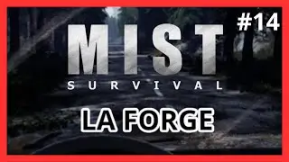 MIST SURVIVAL | La Forge Ep14
