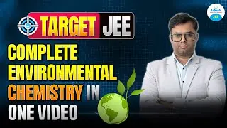 SCORE HIGH in JEE Chemistry📘| Environmental Chemistry One Video for Complete Syllabus