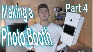 Making An Open Air Photo Booth - Part 4