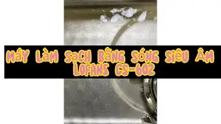M&aacute;y L&agrave;m Sạch Bằng S&oacute;ng Si&ecirc;u &Acirc;m Lofans CS-602