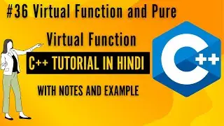#36 Virtual Function and Pure Virtual Function | C++ Programming For Beginners In Hindi