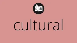 Que significa CULTURAL &bull; cultural SIGNIFICADO &bull; cultural DEFINICI&Oacute;N &bull; Que es CULTURAL