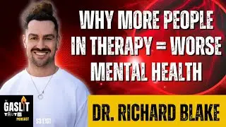 More People in Therapy = Worse Mental Health |  Dr. Richard Blake, Dr. Teralyn Sell & Jenn Schmitz