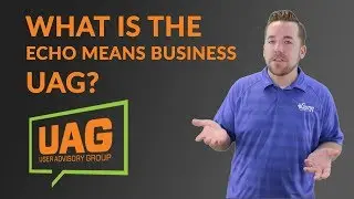 What is the ECHO Means Business User Advisory Group (UAG)?