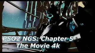 [PSO2:NGS] Chapter 5 Movie All Cutscenes 4K