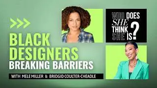 Black Designers Breaking Barriers - With Bridgid Coulter Cheadle