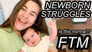 NEWBORN STRUGGLES...IS THIS NORMAL?! First Time Mom Worries