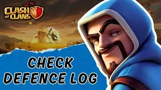 How to Check Defense Log on Clash of Clans? 2024 | Clash of Clans