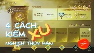 4 Cách Kiếm Xu Nhanh Nhất Trong Nghịch Thủy Hàn | Ai Cũng Làm Được