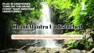 Focusing music for undisturbed Mantra Chants