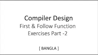 Find First () & Follow () Function of a Grammar | Compiler Design | Exercise | Part - 2 | Bangla