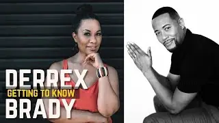 Getting to Know Derrex Brady
