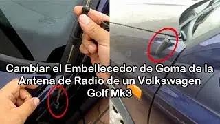 Volkswagen Golf Mk3, Cambiar el Embellecedor de Goma de la Antena de Radio