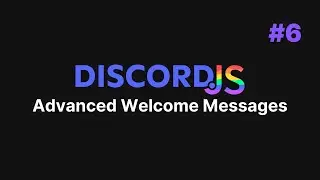 Discord.js v14 Bot — #6 Multi-Guilded Welcome Messages