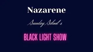 BlackLight Show | Sunday School BlackLight Show | Nazarene Christmas BlackLight Show