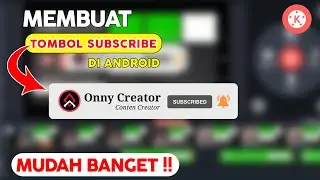 CARA MUDAH MEMBUAT TOMBOL SUBSCRIBE DIAPLIKASI KINEMASTER | Tutorial Android